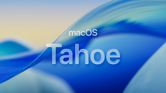 macOS 26命名为“Tahoe”：菜单栏、控制中心完全透明