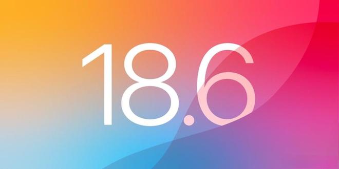 _iOS 18.6 RC已推送：别急着更新，果粉更新反馈也已出炉！_iOS 18.6 RC已推送：别急着更新，果粉更新反馈也已出炉！